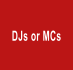 DJs or MCs